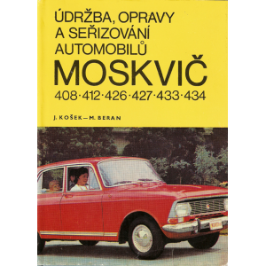 Údržba, opravy a seřizování automobilů MOSKVIČ (KOŠEK, J - BERAN. M)