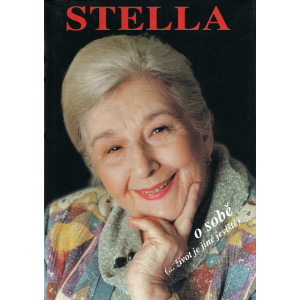 Stella o sobě (...život je jiné jeviště) (ZÁZVORKOVÁ, S., ŠLOUFOVÁ A.) 