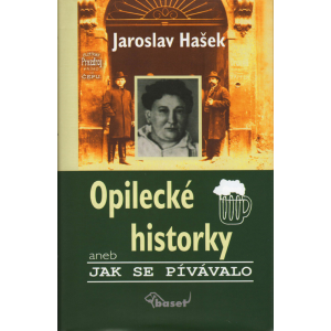 Opilecké historky aneb Jak se pívávalo (HAŠEK, Jaroslav)