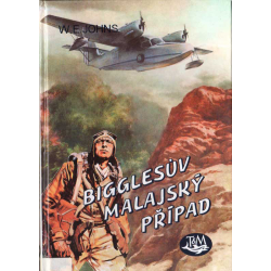Bigglesův malajský případ (JOHNS, W. E.)