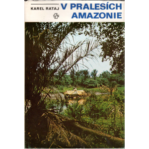 V pralesích Amazonie (RATAJ, Karel)