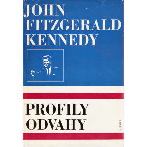 Profily odvahy (KENNEDY, John Fitzgerald) 