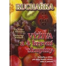 Výživa a 4 krevní skupiny (Dr. D'ADAMO, Peter J., WHITNEY, Catherine)