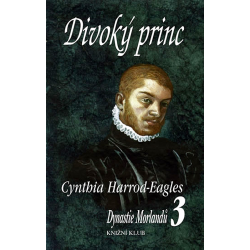 Dynastie Morlandů 3 - Divoký princ (HARROD-EAGLES, C.)