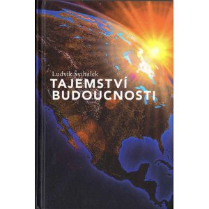 Tajemství budoucnosti (ŠVIHÁLEK, Ludvík)