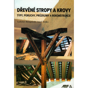 Dřevěné stropy a krovy (REINPRECHT, L., ŠTEFKO, J.)