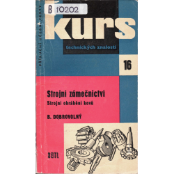 Strojní zámečnictví - Strojní obrábění kovů (DOBROVOLNÝ, Bohumil)