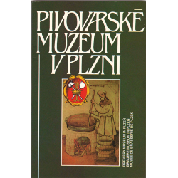 Pivovarské muzeum v Plzni (kolektiv autorů)