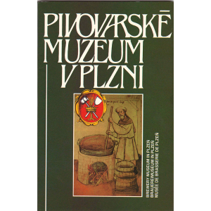 Pivovarské muzeum v Plzni (kolektiv autorů)
