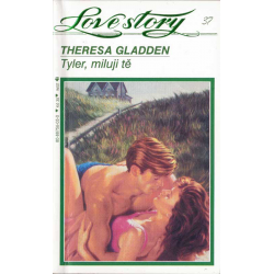 Love Story - Tyler, miluji tě (GLADDEN, Theresa)