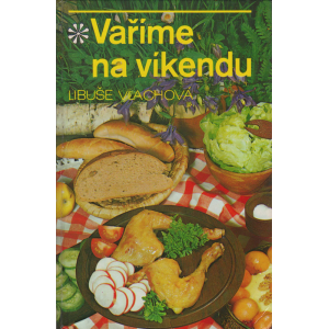 Vaříme na víkendu (VLACHOVÁ, Libuše)