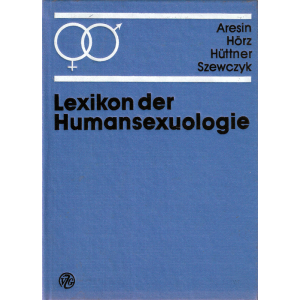 Lexikon der Humansexuologie (ARESIN, HÖRZ, HÜTTNER, SZEWCZYK)