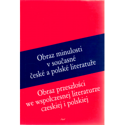 Obraz minulosti v současné české a polské literatuře