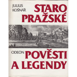 Staropražské pověsti a legendy (KOŠNÁŘ, Julius)