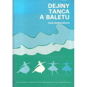 Dejiny tanca a baletu (MARKOVIČOVÁ, Oľga)