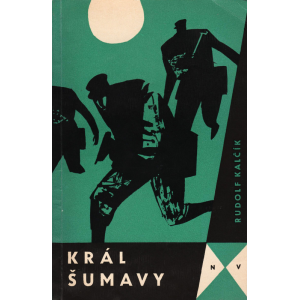 Král Šumavy (KALČÍK, Rudolf)