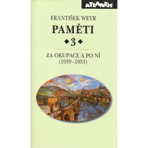 Paměti 3 - Za okupace a po ní (WEYR, František)
