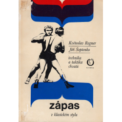 Zápas v klasickém stylu - technika a takt... (REGNER, K., ŠOPTĚNKO, J.)