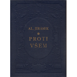 Proti všem (JIRÁSEK, Alois)