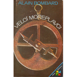 Velcí mořeplavci (BOMBARD, Alain)