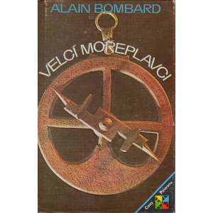 Velcí mořeplavci (BOMBARD, Alain)