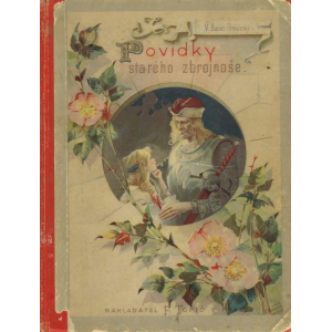 Povídky starého zbrojnoše (TŘEBÍZSKÝ, Václav Beneš)