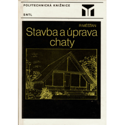 Stavba a úprava chaty (MĚŠŤAN, Radomír)