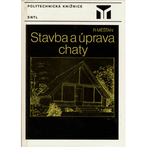 Stavba a úprava chaty (MĚŠŤAN, Radomír)