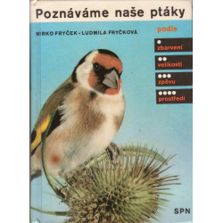 Poznáváme naše ptáky (FRYČEK, M., FRYČKOVÁ, L.)