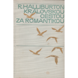 Královskou cestou za romantikou (HALLIBURTON, Richard)