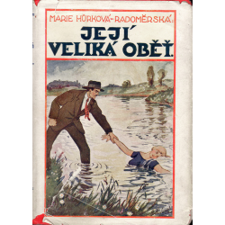 Její veliká oběť (HŮRKOVÁ-RADOMĚRSKÁ, Marie)