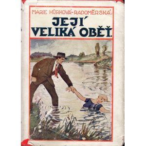 Její veliká oběť (HŮRKOVÁ-RADOMĚRSKÁ, Marie)