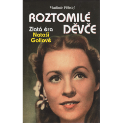 Roztomilé děvče, zlatá éra Nataši Gollové (PŘIBSKÝ, Vladimír)