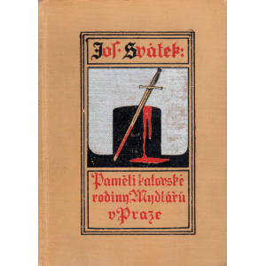 Paměti katovské rodiny Mydlářů v Praze I. a II. (SVÁTEK, Josef)