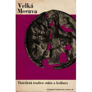 Velká Morava - Tisíciletá tradice státu a kultury (BÖHM, Jaroslav)