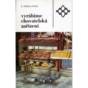 Vyrábíme chovatelská zařízení (TERLANDAY, Ladislav)