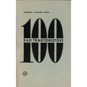 100 rad traktoristovi (SOBOTKA - TRUHLÁŘ - MUSIL)