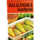 Balkánská kuchyně (ZAHÁLKA, Jaroslav)