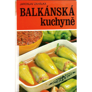 Balkánská kuchyně (ZAHÁLKA, Jaroslav)