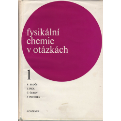 Fysikální chemie v otázkách 1 (ERDÖS - PICK - ČERNÝ - POUCHLÝ)