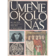 Umenie okolo nás (JOHANSEN, Rudolf Broby)