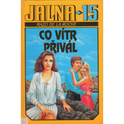 Jalna 15 - Co vítr přivál (DE LA ROCHE, Mazo)