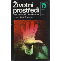 Životní prostředí - věc veřejná i soukromá (MEZŘICKÝ, V., a kolektiv)