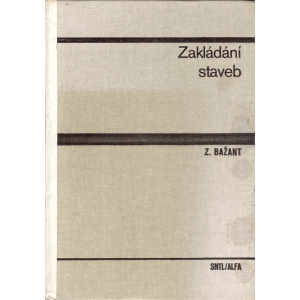 Zakládání staveb (BAŽANT, Zdeněk)