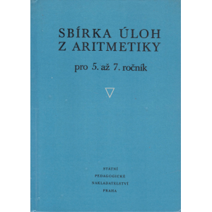 Sbírka úloh z aritmetiky pro 5. až 7. ročník (KINDL, Karel)