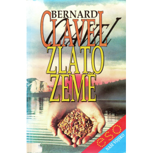 Zlato země (CLAVEL, Bernard)