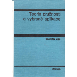 Teorie pružnosti a vybrané aplikace (KUBA, František)