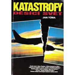 Katastrofy děsící svět (TŮMA, Jan)