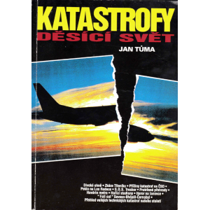 Katastrofy děsící svět (TŮMA, Jan)
