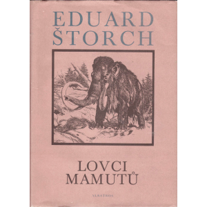 Lovci mamutů (ŠTORCH, Eduard)